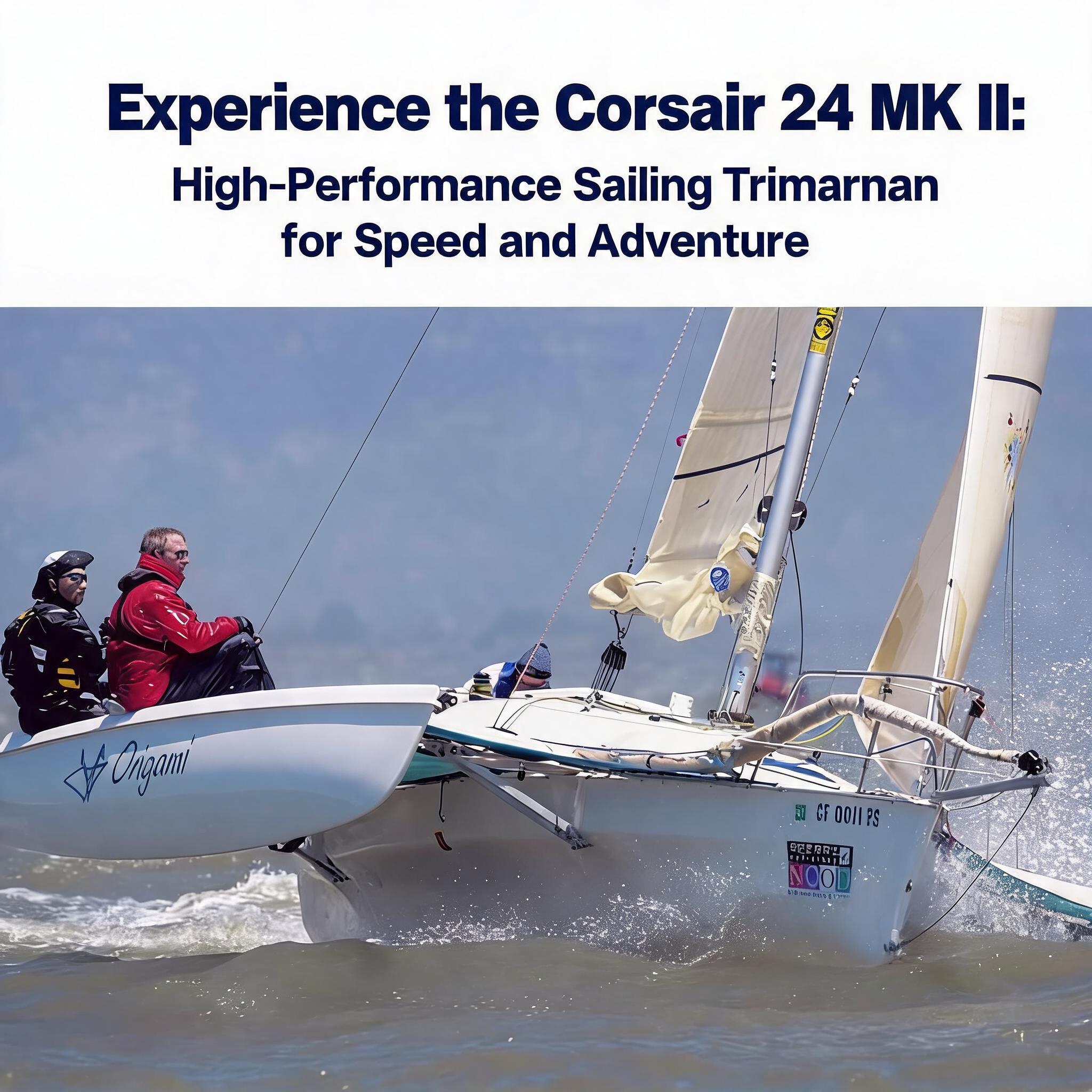 Experience the Corsair 24 MK II: High-Performance Sailing Trimaran for Speed and Adventure Performance Sailing Trimaran for Speed and Adventure