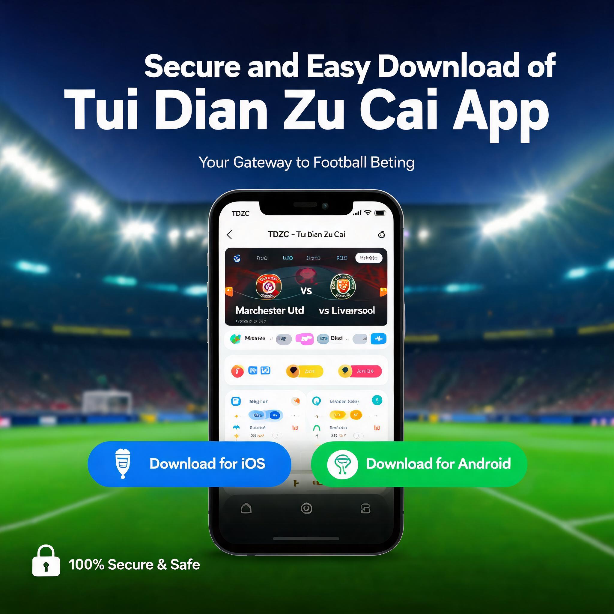 Secure and Easy Download of Tui Dian Zu Cai App: Your Gateway to Football Betting Secure and Easy Download of Tui Dian Zu Cai App