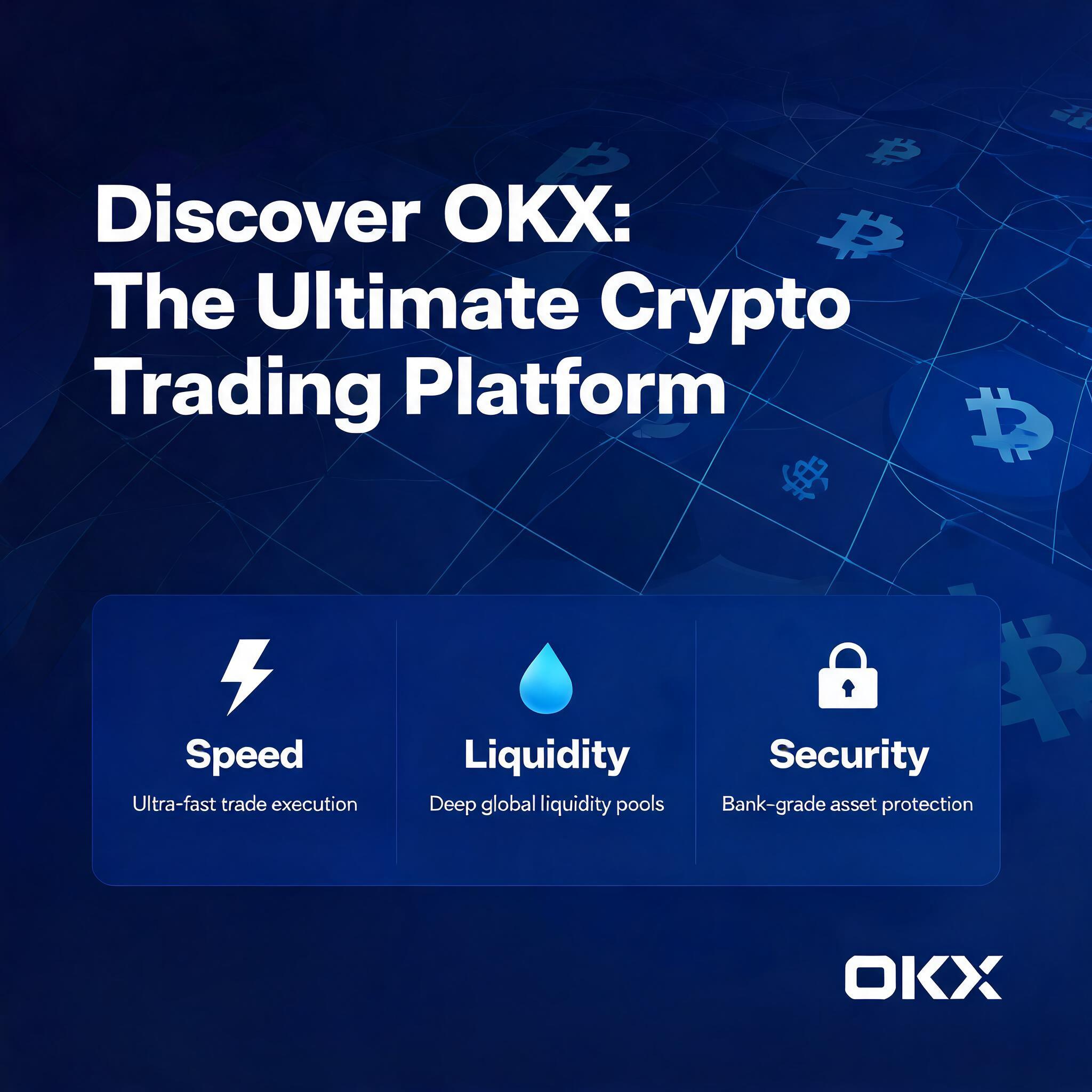 Discover OKX: The Ultimate Crypto Trading Platform for Speed, Liquidity, and Security The Ultimate Crypto Trading Platform for Speed