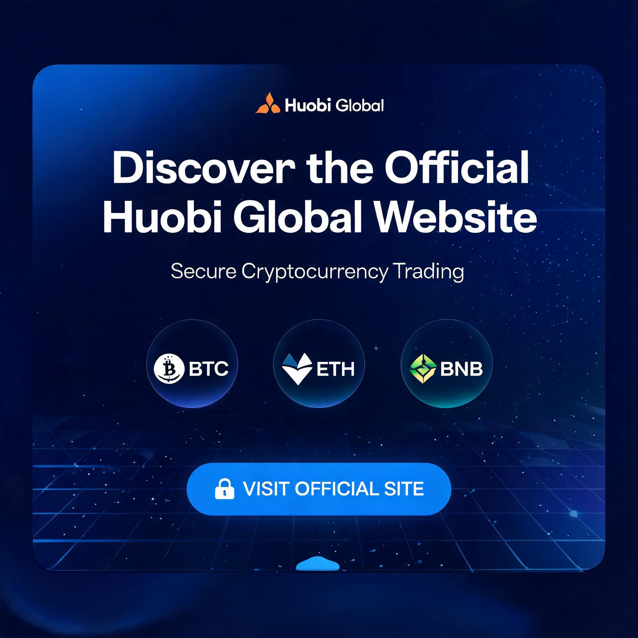 Discover the Official Huobi Global Website and Secure Cryptocurrency Trading